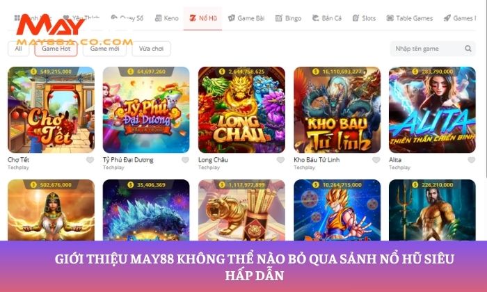 Giới thiệu May88 không thể nào bỏ qua sảnh nổ hũ siêu hấp dẫn